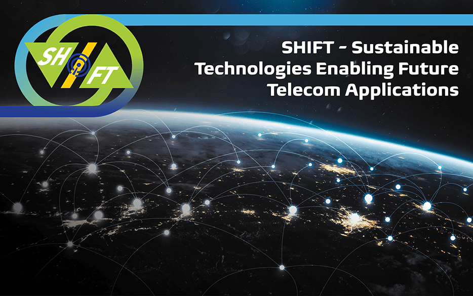 Le Projet Européen SHIFT – Sustainable Technologies Enabling Future Telecom Applications